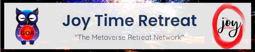 Joy Time Retreat: The Metaverse Retreat Network - Where NFT Meets Augmented Reality, Virtual Reality and more! LIST YOUR EVENT TODAY!!